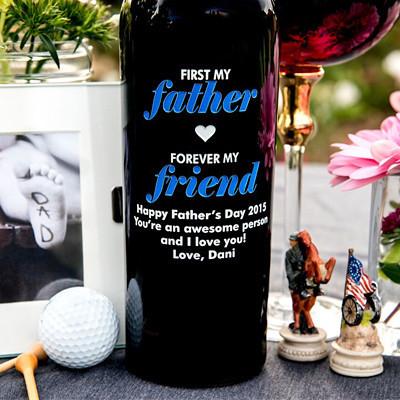 First my father, Forever my friend Etched Wine
